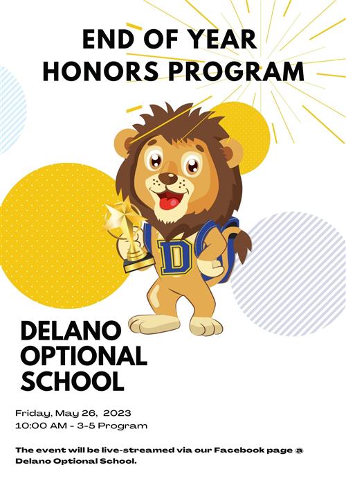 Delano Optional School's End of Year Program Friday, May 26, 10 am 3-5 program
